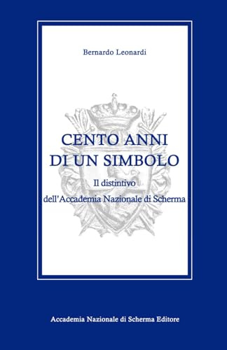 Cento anni di un simbolo: Il distintivo dell'Accademia Nazionale di Scherma