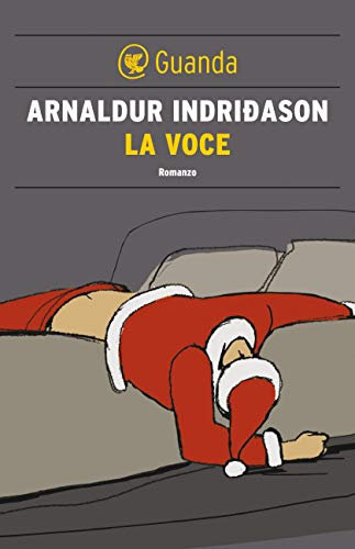 La voce: Un'indagine per l'agente Erlendur Sveinsson (I casi dell'ispettore Erlendur Sveinsson Vol. 3)