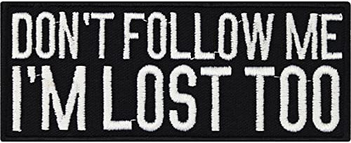 Lustiger Aufnäher mit Spruch Don't follow me, I'm lost too Aufbügler lustig Emblem für alle Stoffe | Crazy Patch Don't follow me Sticker zum aufbügeln/annähen | 100x40mm
