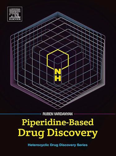 Piperidine-Based Drug Discovery (Heterocyclic Drug Discovery)