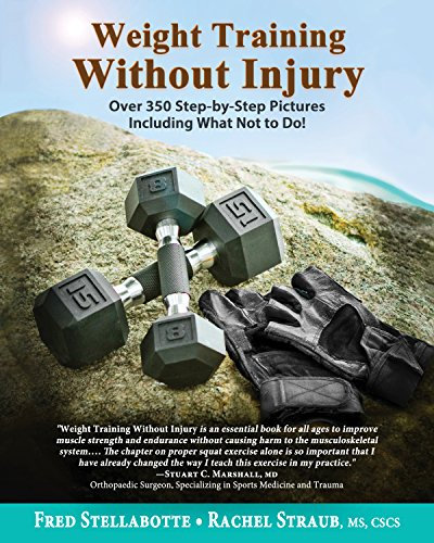 Weight Training Without Injury: Over 350 Step-by-Step Pictures Including What Not to Do! (English Edition)