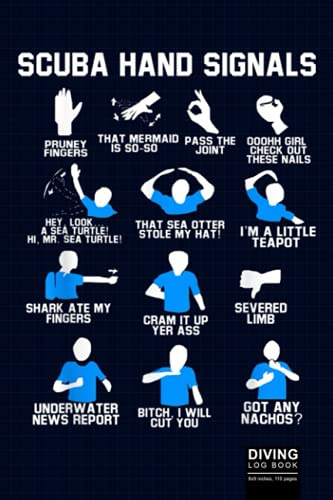 Scuba Hand Signals Diving Log Book: Scuba Diving Dive Log Book Journal Notebook for Training Certification & Recreation - Gifts for Scuba Diving Lovers Men Women Kids Divers Beginners to Experienced