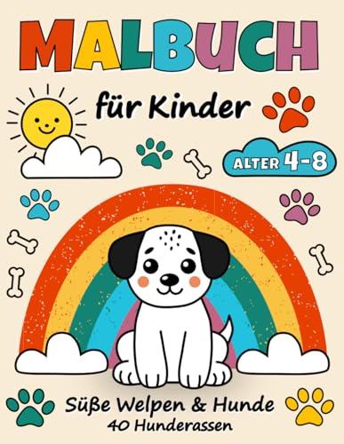 Süße Welpen und Hunde Malbuch für Kinder im Alter von 4-8 Jahren: Niedliche Illustrationen mit 40 Hunderassen für kreativen Spaß, Entspannung und Lernen – Perfekt für kleine Tierliebhaber