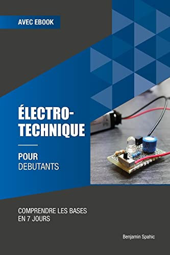 Électrotechnique pour débutants: Comprendre les bases en 7 jours