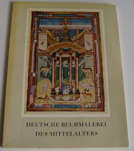 Deutsche Buchmalerei des Mittelalters: Miniaturen aus dem 9. - 13. Jahrhundert