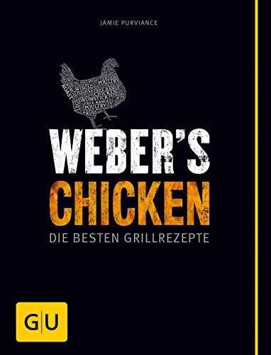 Weber's Chicken: Die besten Grillrezepte (Weber's Grillen)