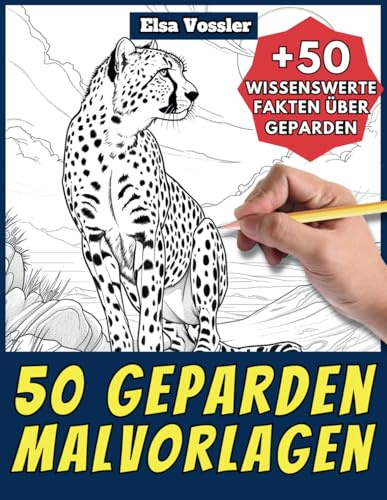 50 Geparden-Malvorlagen – Malbuch für Kinder und Erwachsene: +50 erstaunliche Fakten über diese Katze. Ausmalbuch für Jungen und Mädchen. Male und lerne mit Elsa – Tiere – Band 81