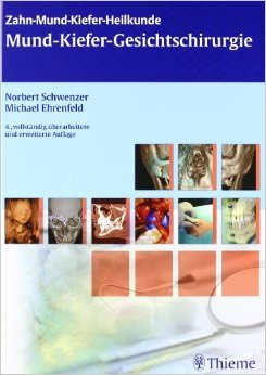 Mund-Kiefer-Gesichtschirurgie (Zahn-Mund-Kiefer-Heilkunde) von Norbert Schwenzer ,,Michael Ehrenfeld ( 15. Dezember 2010 )