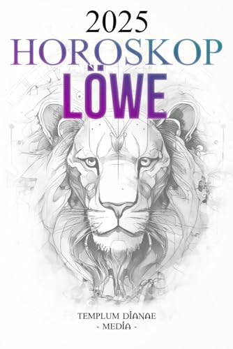 Horoskop Löwe 2025: Der vollständige astrologische Leitfaden für Ihr Tierkreiszeichen