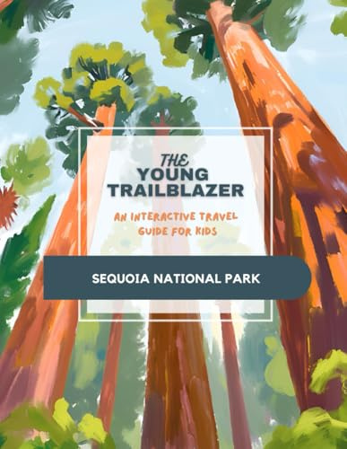 The Young Trailblazer: An Interactive Travel Guide for Kids: Sequoia National Park