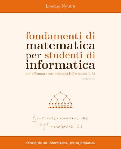 Fondamenti di Matematica per Studenti di Informatica: per affrontare con successo Informatica L-31: 1