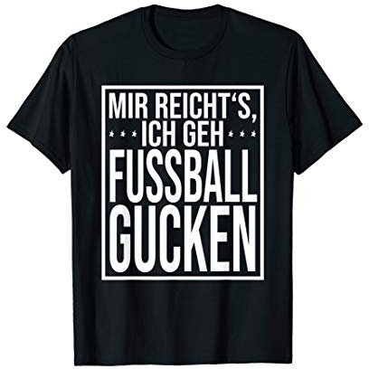 Mir reichts ich geh fußball gucken - Lustiger Spruch T-Shirt