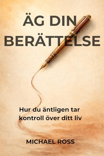 Äg din berättelse: Hur du äntligen tar kontroll över ditt liv