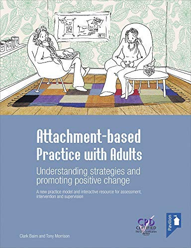 Attachment-based Practice with Adults: A New Practice Model and Interactive Resource for Assessment,: Written by Clark Baim, 2011 Edition, (Spi Pap/Dv) Publisher: Pavilion Publishing (Brighton) Ltd [Spiral-bound]
