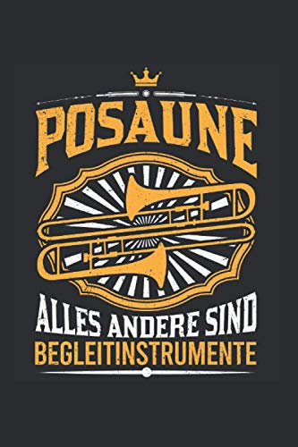 Posaunisten Notizbuch: Posaune Begleitinstrument Posaunist Geschenk / 6x9 Zoll / 120 gepunktete Seiten Seiten