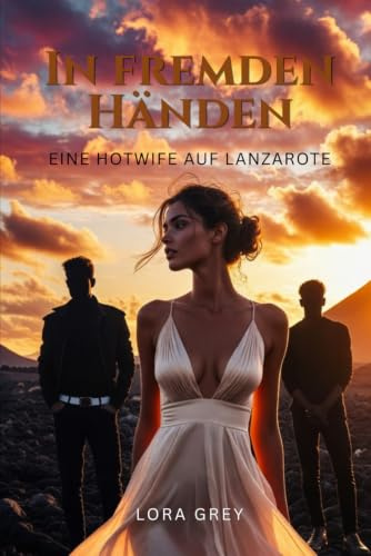 In fremden Händen: Hotwife-Roman über Verlangen, Kunst und eine Ehe, die neu verhandelt wird