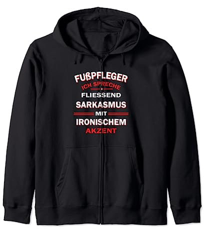 Fußpfleger Ich Spreche Fliessend Sarkasmus Kapuzenjacke