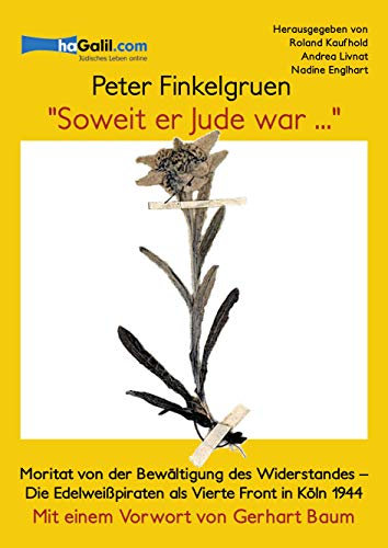 Soweit er Jude war...: Moritat von der Bewältigung des Widerstandes