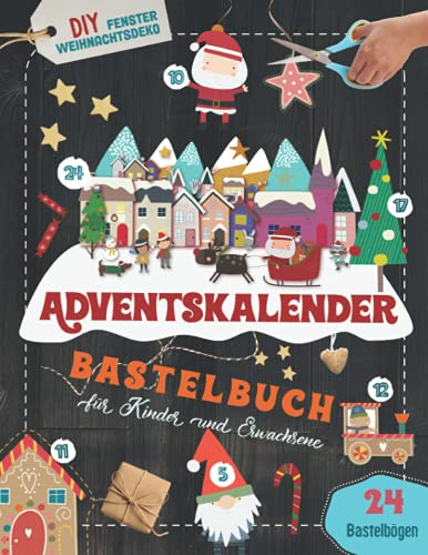 Adventskalender Bastelbuch für Kinder und Erwachsene | DIY Fenster Weihnachtsdeko | 24 Bastelbögen: Fensterbilder Weihnachten Bastelset | ... (Freude unterm Weihnachtsbaum, Band 1)
