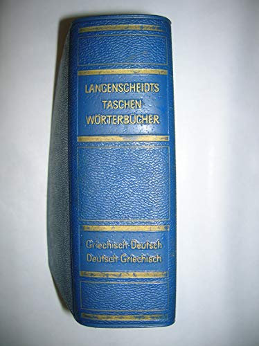 Langenscheidts Taschenwörterbuch der griechischen und deutschen Sprache. T. 1. Griechisch-Deutsch