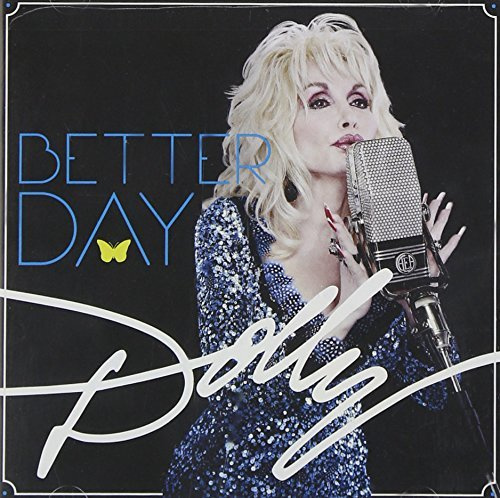 Better Day By Dolly Parton (2011-06-28)