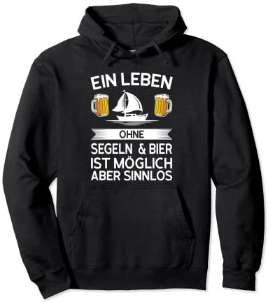 ein Leben ohne Segeln & Bierstiefel Pullover Hoodie