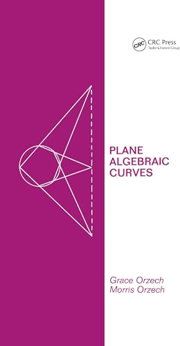 Plane Algebraic Curves (Chapman & Hall/CRC Pure and Applied Mathematics) (English Edition)