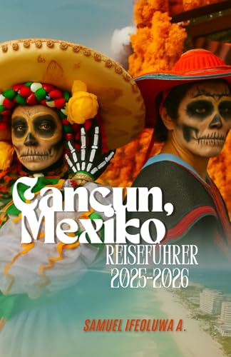Cancun, Mexiko Reiseführer 2025-2026