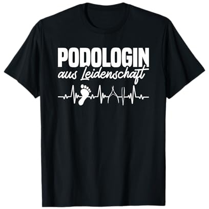 Podologin Aus Leidenschaft Fußpflegerin Beruf EKG Podologie T-Shirt