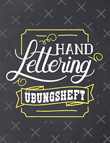 Handlettering Übungsheft: Kalligraphie Übungsbuch | Vorlagenbuch für Anfänger | Arbeitsbuch | 150 Seiten