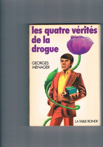 Les quatre verites de la drogue