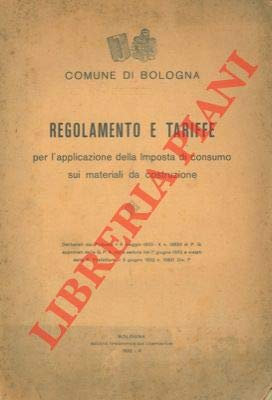 Regolamento e tariffe per l'applicazione della Imposta di consumo sui materiali da costruzione.