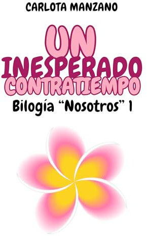 Un inesperado contratiempo (Bilogía Nosotros nº 1)