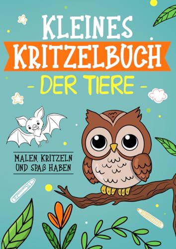 Kleines Kritzelbuch der Tiere: Malen, Kritzeln und Spaß haben (Die kleinen Kritzelbücher)