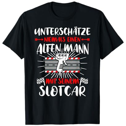 Slotcars Geschenk Slotracing Slotracer Unterschätze Mann T-Shirt