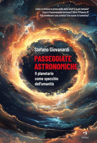 Passeggiate astronomiche. Il planetario come specchio dellʼumanità