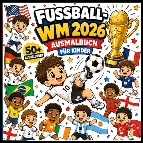 Fußball-WM 2026 Ausmalbuch für Kinder: 50 niedliche Kawaii-Ausmalbilder mit Fußballspielern aus aller Welt – Spaß für Jungen und Mädchen ab 4 Jahren