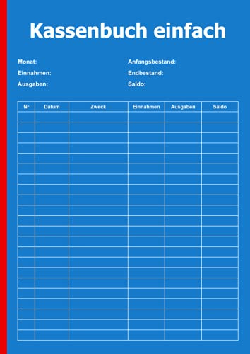 Kassenbuch einfach: für Kleinunternehmer ohne MwSt. Auch für Vereine, Selbstständige, Gastronomen und als Haushaltsbuch (für über 2500 Einträge auf insgesamt 100 Seiten)