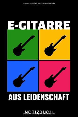 E-GITARRE AUS LEIDENSCHAFT NOTIZBUCH: A5 52 WOCHEN KALENDER Geschenkidee für Gitarristen | E-Gitarre lernen | Gitarren Buch Anfänger | Kinderbuch | Geschenk für Rocker | Band | Rockmusiker