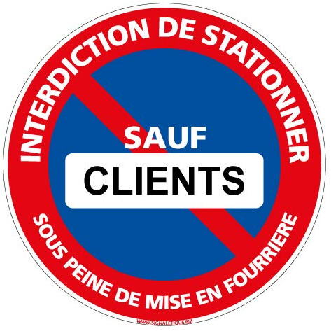 Panneau - Interdiction de Stationner sauf Clients - Diamètre 350 mm - Plastique Rigide PVC 1,5 mm - Protection Anti-UV