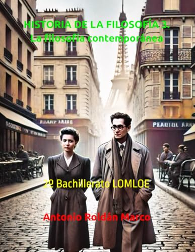 HISTORIA DE LA FILOSOFÍA 3. La filosofía contemporánea: 2º Bachillerato LOMLOE (LIBROS DE TEXTO Y CUADERNOS DE TRABAJO)