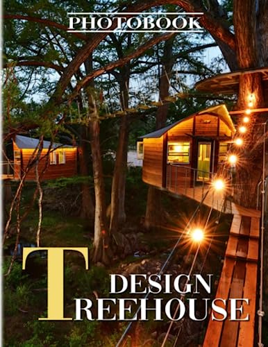 Design Treehouse Photography Book: Unique Houses On Trees Shown By 40 Colorful Pages Inside | Home Decoration And Stress Relief Gifts For All Ages