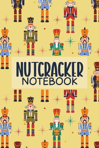 Nutcracker Notebook: A Festive Lined Notebook Inspired by The Nutcracker Ballet – Perfect Christmas Gift for Ballerinas and Dreamers