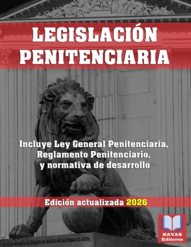 LEGISLACIÓN PENITENCIARIA. Edición actualizada. Incluye Ley General Penitenciaria, Reglamento Penitenciario, y normativa de desarrollo.: Legislación Española Actualizada.
