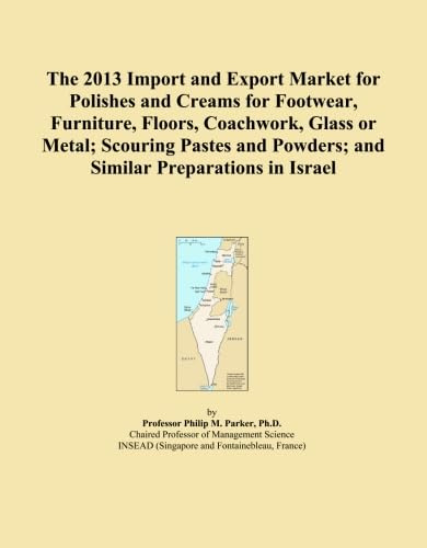 The 2013 Import and Export Market for Polishes and Creams for Footwear, Furniture, Floors, Coachwork, Glass or Metal; Scouring Pastes and Powders; and Similar Preparations in Israel