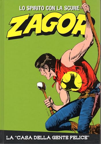 Le raccolte de la Gazzetta dello Sport Zagor Lo spirito con la scure Vol. 92 La casa della Gente felice