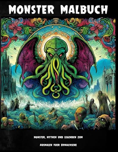 Monster Malbuch für Erwachsene: Monster, Mythen und Legenden zum Ausmalen und Entdecken