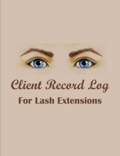 Client lash Log: Eyelash Extension Log Book Customer - Salon Client Record & Tracking Log Book For Lash Stylist - Manage and Organize Your Clients Info Size 8.5 x 11 inches 120 pages