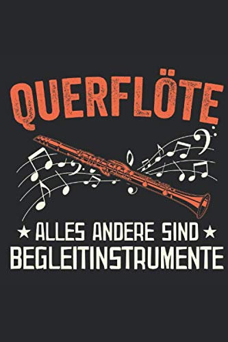 Querflöte alles andere sind Begleitinstrumente: Notenheft: A5 120 Seiten Notenblock Flöte Musikschule Flötenspieler