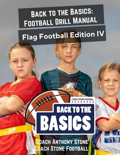 Back to the Basics Football Drill Manual: Flag Football Edition IV